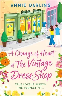 Změna názoru v obchodě se starožitnými šaty: Srdceryvná a veselá romantická četba - A Change of Heart at the Vintage Dress Shop: A Heartwarming and Hilarious Romantic Read