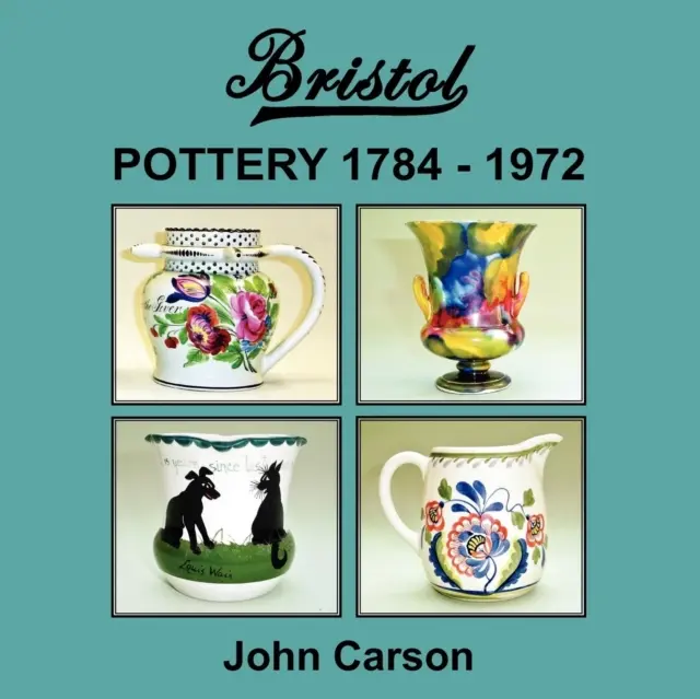 Bristolská keramika 1784 - 1972 - Bristol Pottery 1784 - 1972