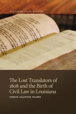 Ztracení překladatelé z roku 1808 a zrod občanského práva v Louisianě - Lost Translators of 1808 and the Birth of Civil Law in Louisiana