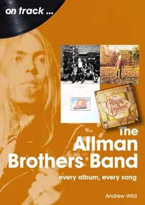 The Allman Brothers Band: Každé album, každá píseň - The Allman Brothers Band: Every Album Every Song
