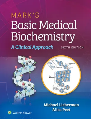 Marksovy základy lékařské biochemie: Biochemická biochemie: Klinický přístup - Marks' Basic Medical Biochemistry: A Clinical Approach