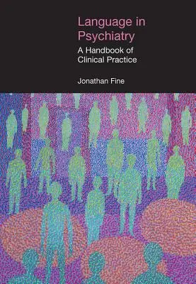 Jazyk v psychiatrii: Příručka klinické praxe - Language in Psychiatry: A Handbook of Clinical Practice