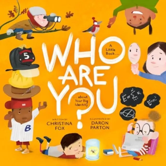 Kdo jsi? Malá kniha o tvé velké identitě - Who Are You?: A Little Book about Your Big Identity