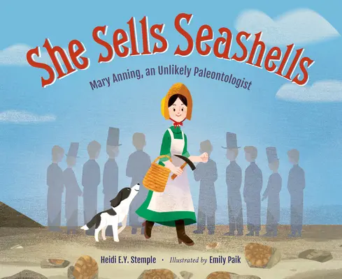 Prodává mušle: Mary Anningová, nepravděpodobná paleontoložka - She Sells Seashells: Mary Anning, an Unlikely Paleontologist