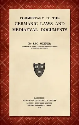 Komentář ke germánským zákonům a středověkým dokumentům [1915] - Commentary to the Germanic Laws and Mediaeval Documents [1915]