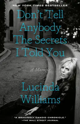 Neříkejte nikomu tajemství, která jsem vám řekl: A Memoir - Don't Tell Anybody the Secrets I Told You: A Memoir