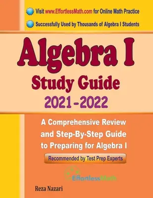 Průvodce studiem algebry I: Ucelený přehled a průvodce krok za krokem k přípravě na Algebru I - Algebra I Study Guide: A Comprehensive Review and Step-By-Step Guide to Preparing for Algebra I