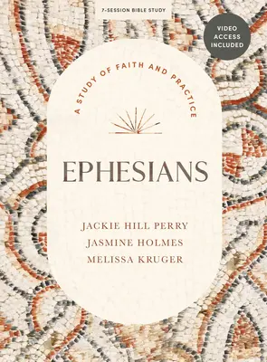 Efezským - Biblická kniha s videopřístupem: Studium víry a praxe - Ephesians - Bible Study Book with Video Access: A Study of Faith and Practice