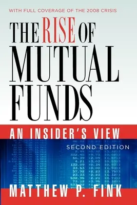 Vzestup podílových fondů: Vzestup podílových fondů z pohledu zasvěcených osob - The Rise of Mutual Funds: An Insider's View
