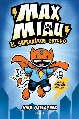 El Superhroe Gatuno / Max Meow Book 1: Cat Crusader (Kočičí křižák) - El Superhroe Gatuno / Max Meow Book 1: Cat Crusader