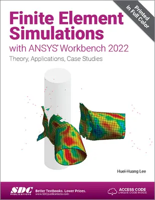 Simulace metodou konečných prvků s nástrojem ANSYS Workbench 2022 - Finite Element Simulations with ANSYS Workbench 2022