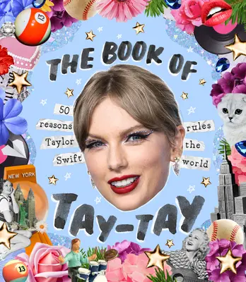 The Book of Taylor: 50 důvodů, proč Taylor Swift vládne světu - The Book of Taylor: 50 Reasons Taylor Swift Rules the World