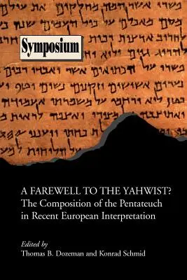 Rozloučení s jahvistou? složení Pentateuchu v nejnovější evropské interpretaci - A Farewell to the Yahwist? the Composition of the Pentateuch in Recent European Interpretation