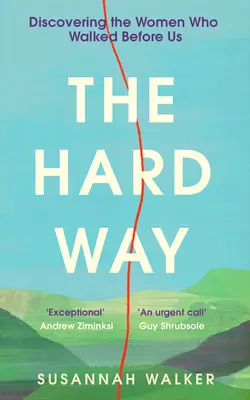 Těžká cesta: Objevování žen, které kráčely před námi - The Hard Way: Discovering the Women Who Walked Before Us