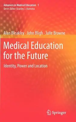 Lékařské vzdělávání pro budoucnost: Identita, moc a místo - Medical Education for the Future: Identity, Power and Location