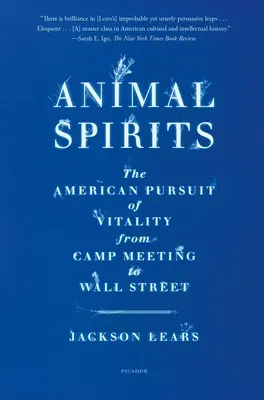 Zvířecí duchové: Americká honba za vitalitou od táborového shromáždění po Wall Street - Animal Spirits: The American Pursuit of Vitality from Camp Meeting to Wall Street