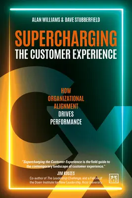 Supercharging the Customer Experience (Nabíjení zákaznické zkušenosti): Jak mohou organizace zvyšovat výkonnost v dnešní ekonomice založené na hodnotách: Jak mohou organizace zvyšovat výkonnost v dnešní ekonomice založené na hodnotách? - Supercharging the Customer Experience: How Organizations Can Drive Performance in Today's Values - Based Economy