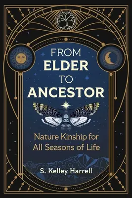 Od stařešiny k předkovi: Přírodní spřízněnost pro všechna období života - From Elder to Ancestor: Nature Kinship for All Seasons of Life