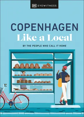 Kodaň jako místní: Podle lidí, kteří ji nazývají svým domovem - Copenhagen Like a Local: By the People Who Call It Home