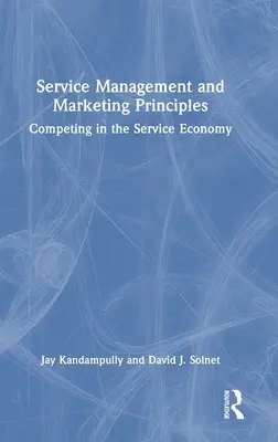 Principy řízení a marketingu služeb: Konkurence v ekonomice služeb - Service Management and Marketing Principles: Competing in the Service Economy