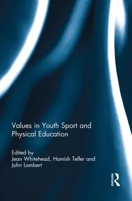 Hodnoty ve sportu a tělesné výchově mládeže - Values in Youth Sport and Physical Education