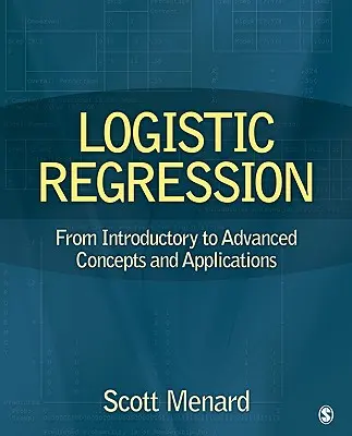 Logistická regrese: Od úvodních po pokročilé koncepty a aplikace - Logistic Regression: From Introductory to Advanced Concepts and Applications