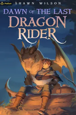 Úsvit posledního dračího jezdce: Litrpg fantasy o vývoji - Dawn of the Last Dragon Rider: A Litrpg Progression Fantasy
