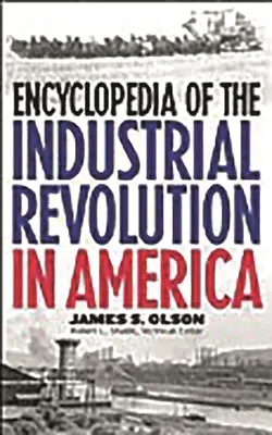 Encyklopedie průmyslové revoluce v Americe - Encyclopedia of the Industrial Revolution in America