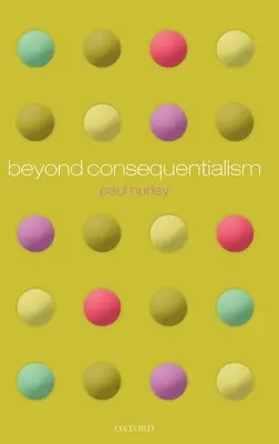 Za hranice konsekvencionalismu - Beyond Consequentialism