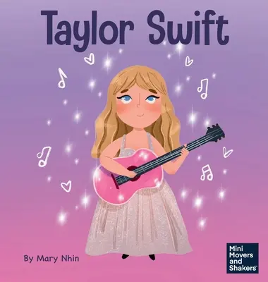 Taylor Swiftová: Dětská kniha o tom, jak být autenticky sám sebou - Taylor Swift: A Kid's Book About Being Authentically Yourself