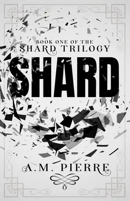 Střep: První kniha trilogie Střepy - Shard: Book One of The Shard Trilogy