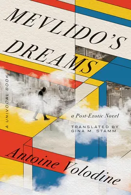 Mevlidovy sny: Postexotický román - Mevlido's Dreams: A Post-Exotic Novel
