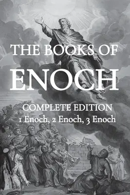 Knihy Henochovy: Henochovy knihy: (1) Etiopská kniha Henochova, (2) Slovanská tajemství a (3) Hebrejská kniha Henochova. - The Books of Enoch: Including (1) The Ethiopian Book of Enoch, (2) The Slavonic Secrets and (3) The Hebrew Book of Enoch