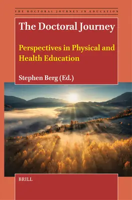 Doktorandská cesta: Perspektivy v tělesné výchově a výchově ke zdraví - The Doctoral Journey: Perspectives in Physical and Health Education
