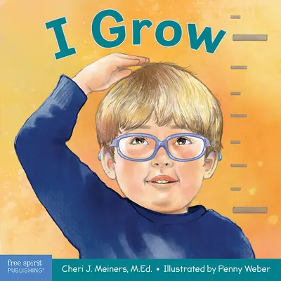 Rostu: Kniha o fyzickém, sociálním a emocionálním růstu - I Grow: A Book about Physical, Social, and Emotional Growth
