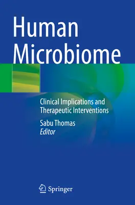 Lidský mikrobiom: Klinické důsledky a terapeutické intervence - Human Microbiome: Clinical Implications and Therapeutic Interventions