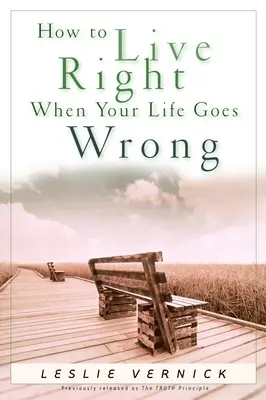 Jak žít správně, když se vám život zvrtne - How to Live Right When Your Life Goes Wrong
