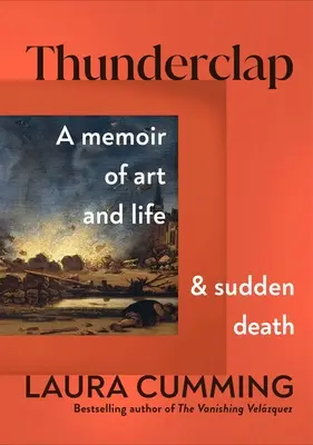 Tleskání hromu: Vzpomínky na umění, život a náhlou smrt - Thunderclap: A Memoir of Art and Life and Sudden Death