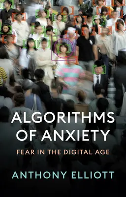 Algoritmy úzkosti: Strach v digitálním věku - Algorithms of Anxiety: Fear in the Digital Age