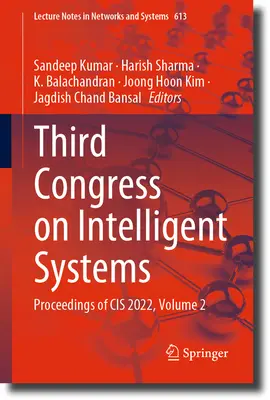 Třetí kongres o inteligentních systémech: Sborník Cis 2022, svazek 2 - Third Congress on Intelligent Systems: Proceedings of Cis 2022, Volume 2