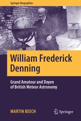 William Frederick Denning: Velký amatér a nestor britské meteorické astronomie - William Frederick Denning: Grand Amateur and Doyen of British Meteor Astronomy