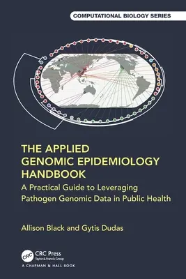Příručka aplikované genomické epidemiologie: Praktický průvodce využíváním genomických dat o patogenech ve veřejném zdravotnictví. - The Applied Genomic Epidemiology Handbook: A Practical Guide to Leveraging Pathogen Genomic Data in Public Health