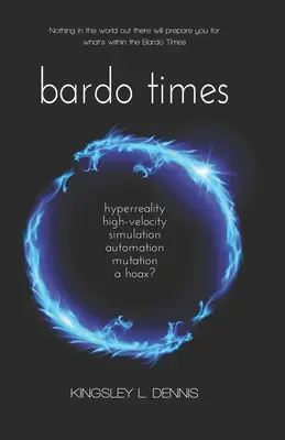 Bardo Times: hyperrealita, vysoká rychlost, simulace, automatizace, mutace - podvod? - Bardo Times: hyperreality, high-velocity, simulation, automation, mutation - a hoax?