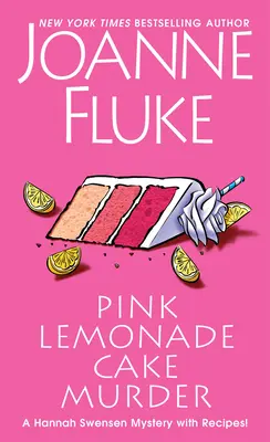 Vražda růžovým limonádovým dortem: Úchvatná a neodolatelná kulinářská záhada s recepty - Pink Lemonade Cake Murder: A Delightful & Irresistible Culinary Cozy Mystery with Recipes