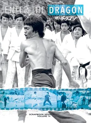 Bruce Lee: Enter the Dragon Scrapbook Sequences Vol. 14 Special Edition Hardback (Part 2): Enter the Dragon Scrapbook Sequences Vo - Bruce Lee: Enter the Dragon Scrapbook Sequences Vol 14 Special Edition Hardback (Part 2): Enter the Dragon Scrapbook Sequences Vo