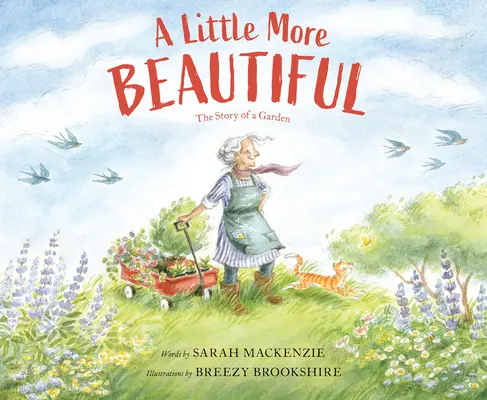 O něco krásnější: Příběh jedné zahrady - A Little More Beautiful: The Story of a Garden