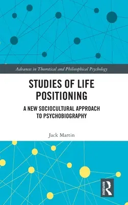 Studie o životním postavení: Nový sociokulturní přístup k psychobiografii - Studies of Life Positioning: A New Sociocultural Approach to Psychobiography