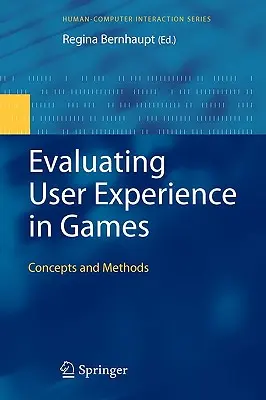 Hodnocení uživatelských zkušeností ve hrách: Koncepty a metody - Evaluating User Experience in Games: Concepts and Methods