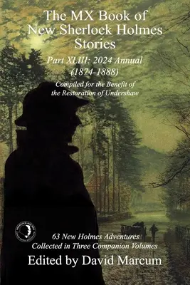 The MX Book of New Sherlock Holmes Stories Part XLIII: 2024 Annual 1874-1888 (MX kniha nových příběhů Sherlocka Holmese, XLIII. díl: Ročenka 2024) - The MX Book of New Sherlock Holmes Stories Part XLIII: 2024 Annual 1874-1888