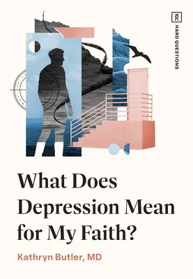 Co znamená deprese pro mou víru? - What Does Depression Mean for My Faith?